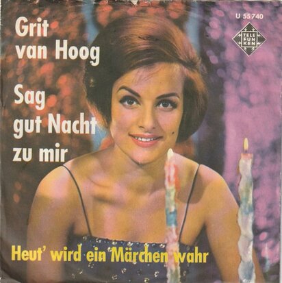 Grit van Hoog - Sag Gute Nacht Zu Mir + Heut Wird Ein Marchen War (Vinylsingle)