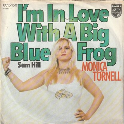 Monica Tornell - I'm In Love With A Big Blue Frog + Sam Hill (Vinylsingle)