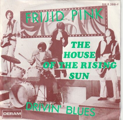 Frijid Pink - House of the rising sun + Drivin' blues (Vinylsingle)
