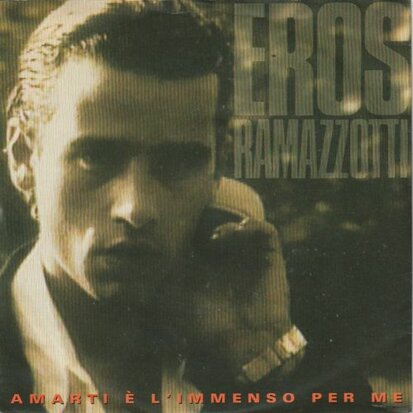 Eros Ramazzotti - Amarti e l'immenso per me + Dammi la luna (Vinylsingle)
