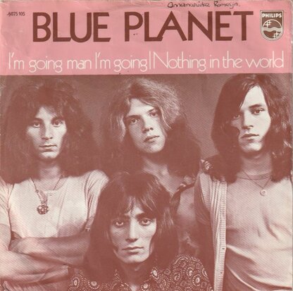 Blue Planet - I'm going man I'm going + Nothing in the world (Vinylsingle)