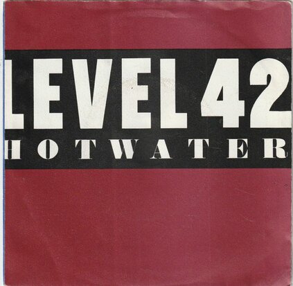 Level 42 - Hot water + Standing in the light (Vinylsingle)