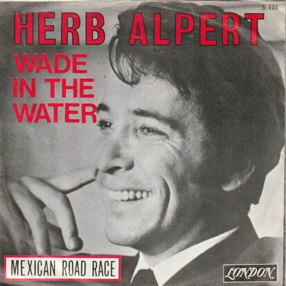 Herb Alpert - Wade In The Water + Mexican Road Race (Vinylsingle)
