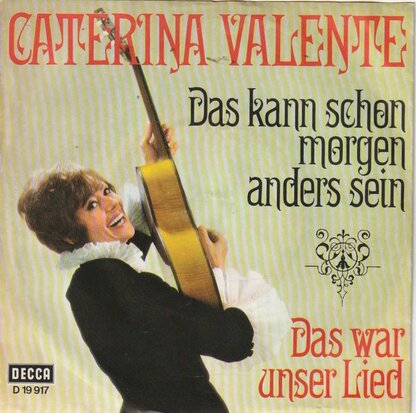 Caterina Valente - Das Kann Schon Morgen Anders Sein + Das War Unser Lied (Vinylsingle)