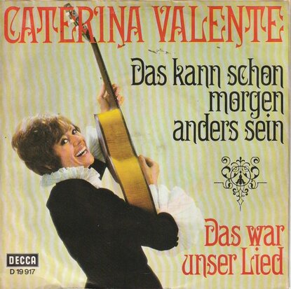 Caterina Valente - Das Kann Schon Morgen Anders Sein + Das War Unser Lied (Vinylsingle)