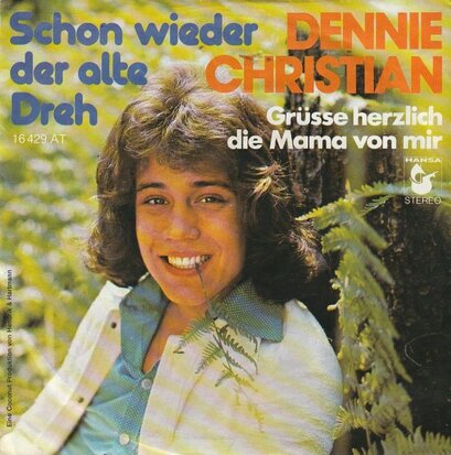 Dennie Christian - Schon Wieder Der Alte Dreh + Grusse Herzlich Die Mama Von Mir (Vinylsingle)