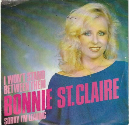 Bonnie St.Claire - I won't stand between them + Sorry I'm leaving (Vinylsingle)