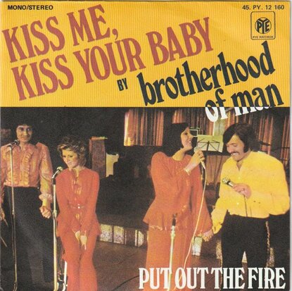Brotherhood of Man - Kiss me, kiss your baby + Put out the fire (Vinylsingle)