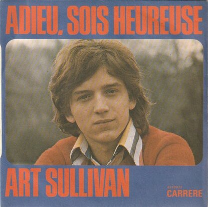 Art Sullivan - Adieu, Sois Heureuse + Aimer Pour Un Ete (Vinylsingle)