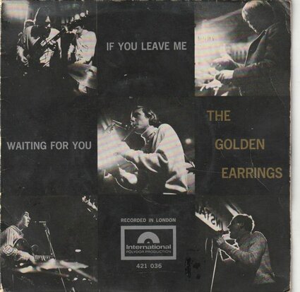 Golden Earrings - If you leave me + Waiting for you (Vinylsingle)