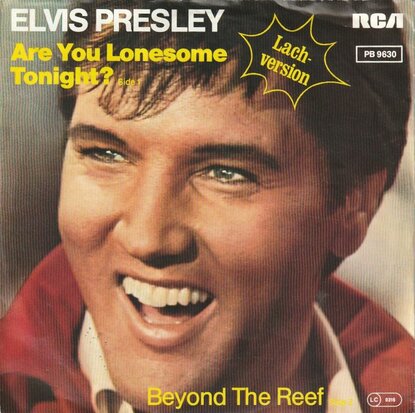 Elvis Presley - Are you lonesome tonight (lachversie) + Reconsider Baby (Vinylsingle)