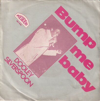 Dooley Silverspoon - Bump me baby + (part II) (Vinylsingle)