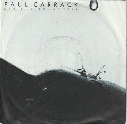 Paul Carrack - Don't shed a tear + Merrilee (Vinylsingle)