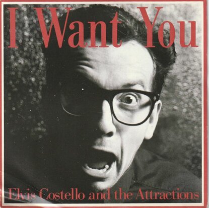 Elvis Costello - I want you + I hope you're happy now (Vinylsingle)