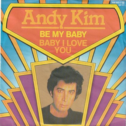 Andy Kim - Be my baby + Baby I love you (Vinylsingle)
