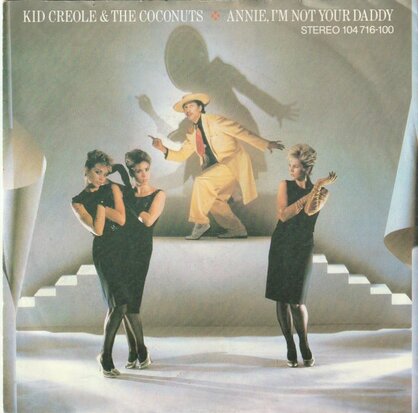 Kid Creole & the Coconuts - Annie, I'm not you're daddy + You had no intention (Vinylsingle)