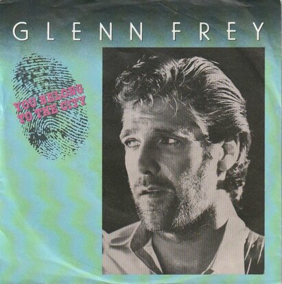 Glenn Frey - You belong to the city + Smugglers blues (Vinylsingle)