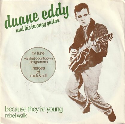 Duane Eddy - Because they're young + Rebel walk (Vinylsingle)