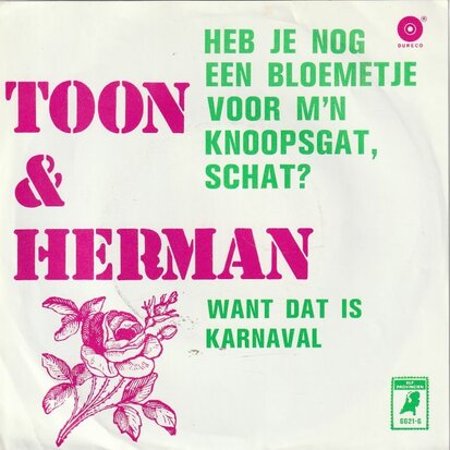 Toon en Herman - Heb je nog een blommetje voor m'n knoopsgat. schat? + Want dat is karnaval (Vinylsingle)