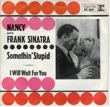 Frank & Nancy Sinatra - Somethin' stupid + I will wait for you (Vinylsingle)