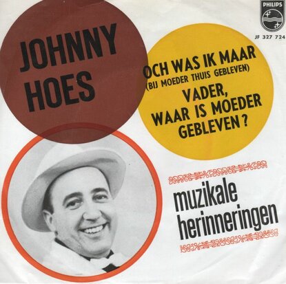 Johnny Hoes - Och was ik maar + Vader waar is moeder gebleven (Vinylsingle)