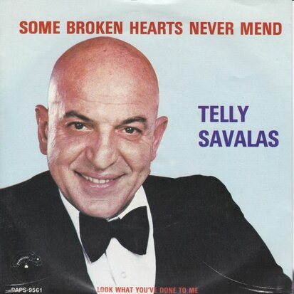 Telly Savales - Some broken hearts never mend + Look what you've done to me (Vinylsingle)