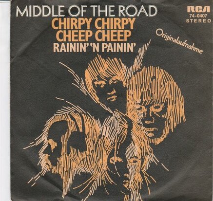 Middle of the Road - Chirpy chirpy cheep + Rainin 'n painin (Vinylsingle)