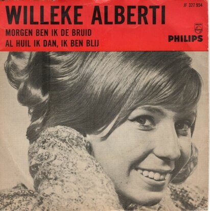 Willeke Alberti - Morgen ben ik de bruid + Al huil ik dan, ik ben blij (Vinylsingle)