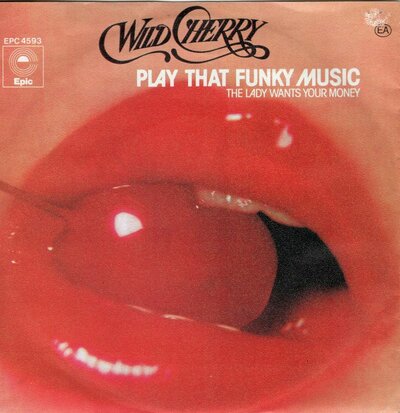 Wild Cherry - Play that funky music + The lady wants your money (Vinylsingle)