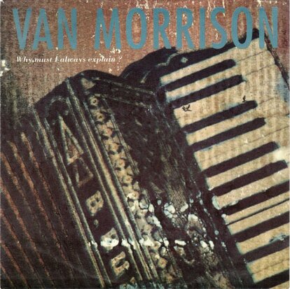 Van Morrison - Why must I always explain + Som complicated (Vinylsingle)