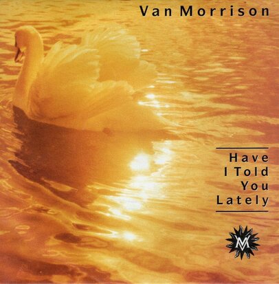 Van Morrison - Have I told you lately + Contacting my angel (Vinylsingle)