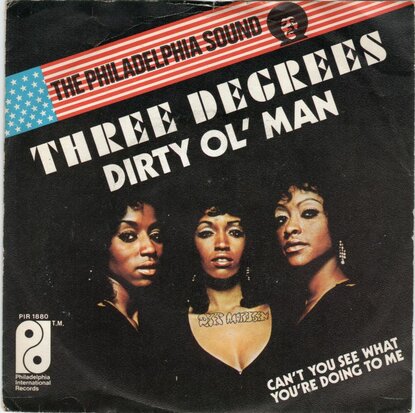 Three Degrees - Dirty ol'man + Can't you see what you're doing to me (Vinylsingle)