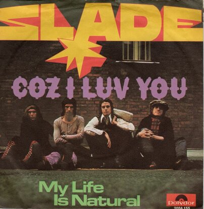 Slade - Coz I luv you + My life is natural (Vinylsingle)