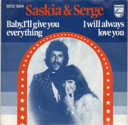 Saskia & Serge - Baby, I'll give you everything + I will always love you (Vinylsingle)