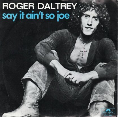 Roger Daltrey - Say it ain't so Joe + Parade (Vinylsingle)