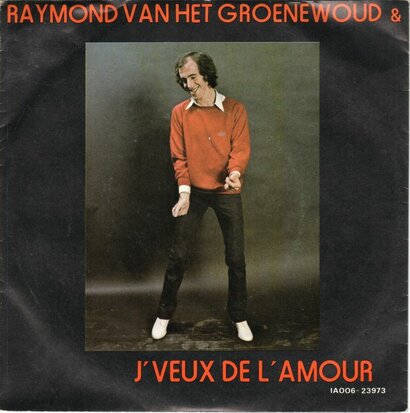 Raymond van het Groenewoud - J'veux de l'amour + Troonafstand (Vinylsingle)