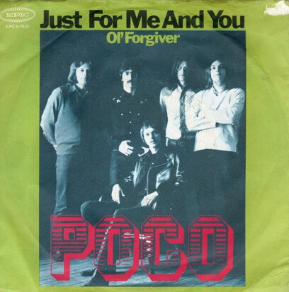 Poco - Just for me and you + Ol' Forgiver (Vinylsingle)