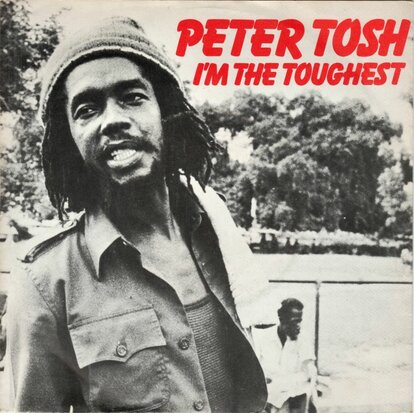 Peter Tosh - I'm the toughest + Toughest version (Vinylsingle)