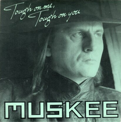 Muskee - Tough on me tough on you + Sleepin' dog (Vinylsingle)