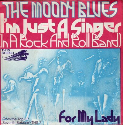 Moody Blues - I'm just a singer in a r&r band + For my lady (Vinylsingle)