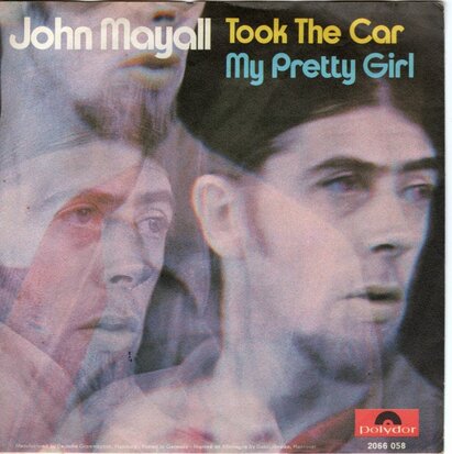John Mayall - Took the car + My pretty girl (Vinylsingle)