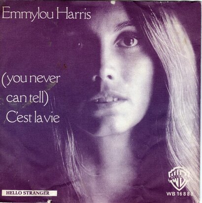 Emmylou Harris - C'est la vie + Hello stranger (Vinylsingle)