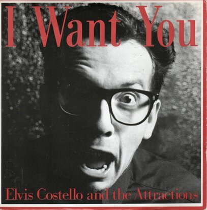 Elvis Costello - I want you + I hope you're happy now (Vinylsingle)