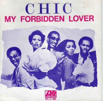 Chic - My forbidden lover + What about me (Vinylsingle)