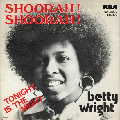 Betty Wright - Shoorah! Shoorah! + Tonight is the night (Vinylsingle)