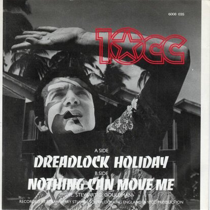 10CC - Dreadlock holiday + Nothing can move me (Vinylsingle)