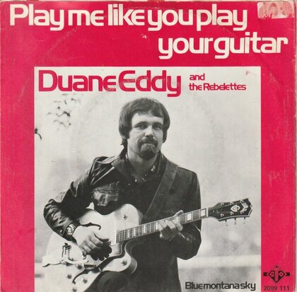 Duane Eddy - Play me like you play your guitar + Blue montana sky (Vinylsingle)