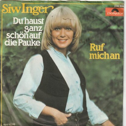 Siw Inger - Du haust ganz schon auf die pauke + Ruf mich an (Vinylsingle)