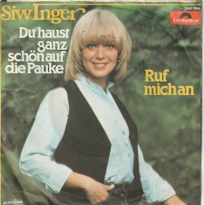 Siw Inger - Du haust ganz schon auf die pauke + Ruf mich an (Vinylsingle)