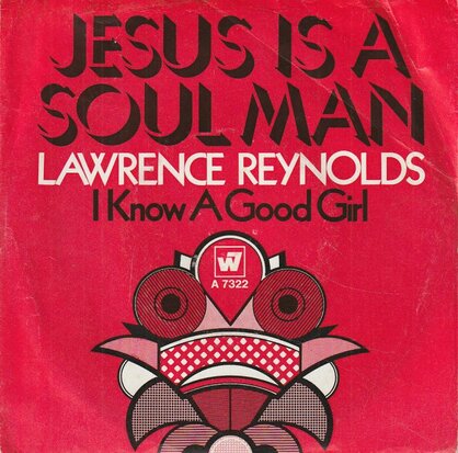 Lawrence Reynolds - Jesus Is A Soul Man + I Know A Good Girl (When I Hold One) (Vinylsingle)